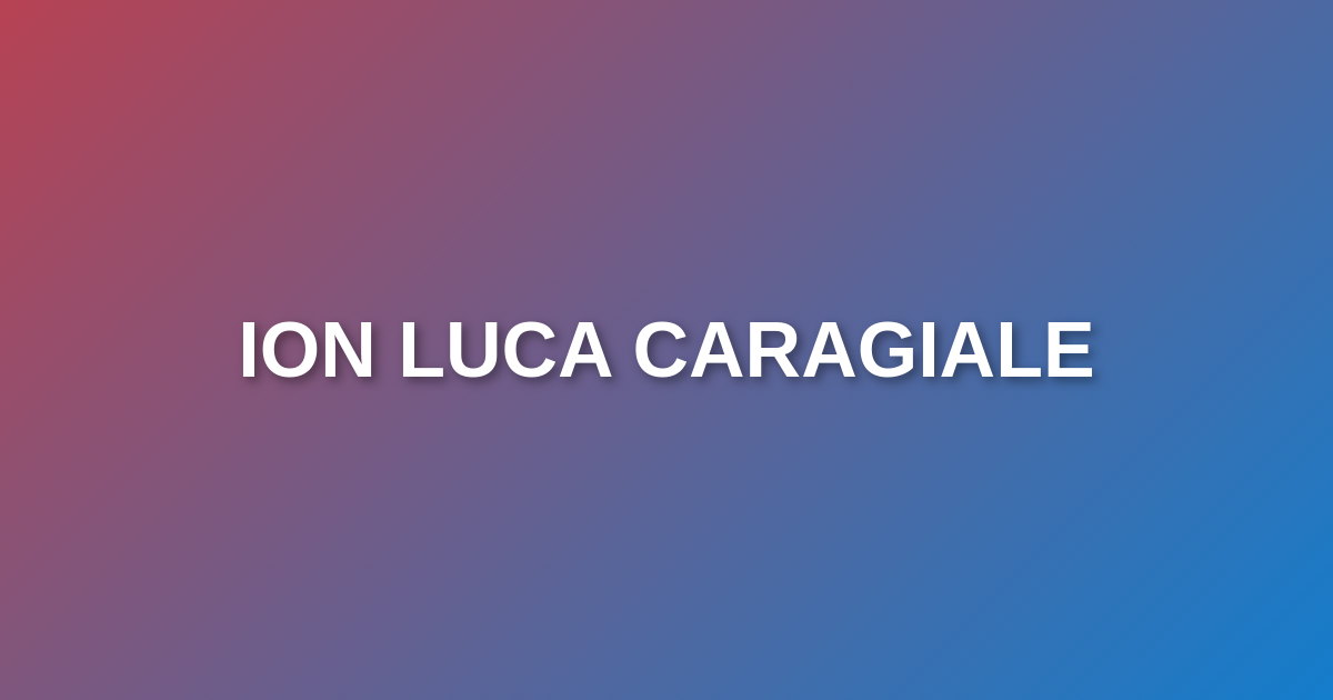 Ion Luca Caragiale