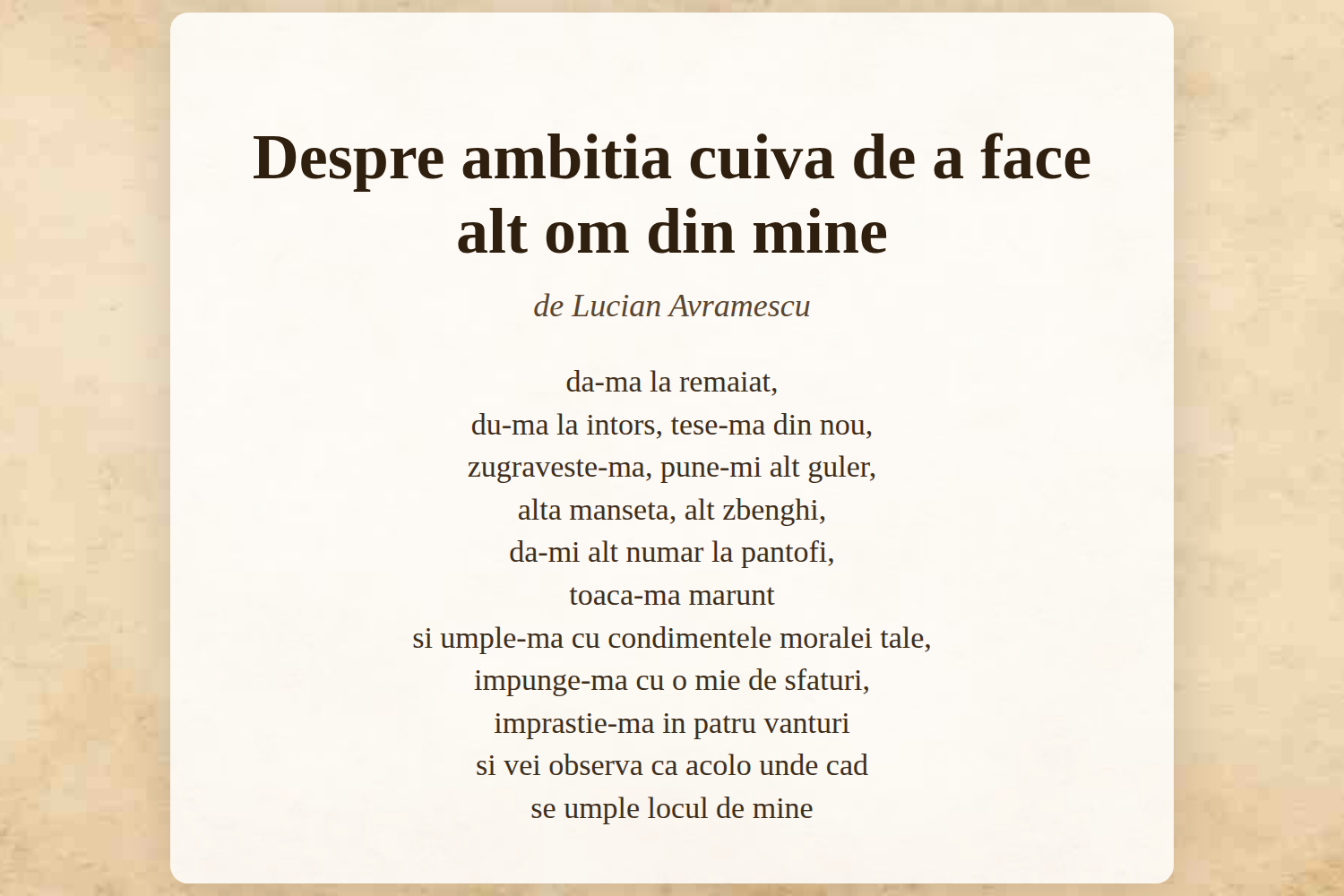 Despre ambitia cuiva de a face alt om din mine