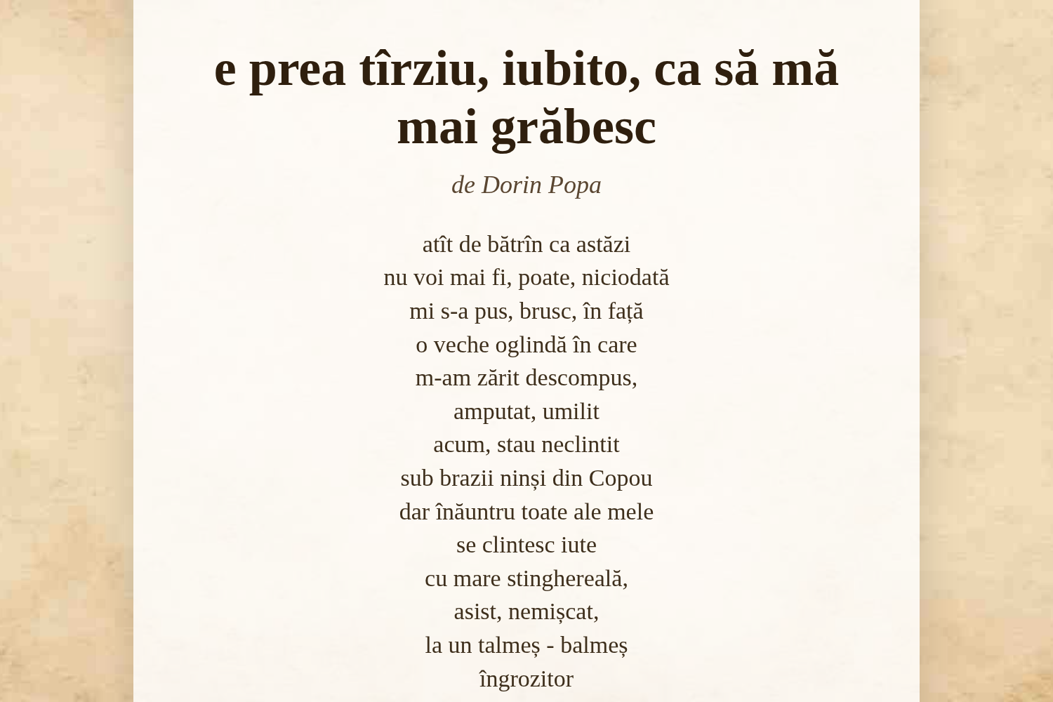 e prea tîrziu, iubito, ca să mă mai grăbesc