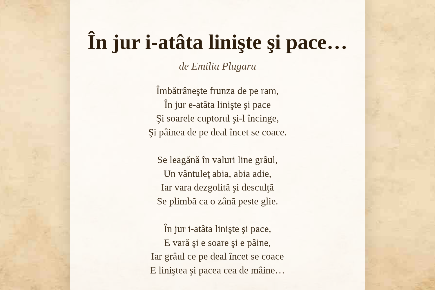 În jur i-atâta linişte şi pace…
