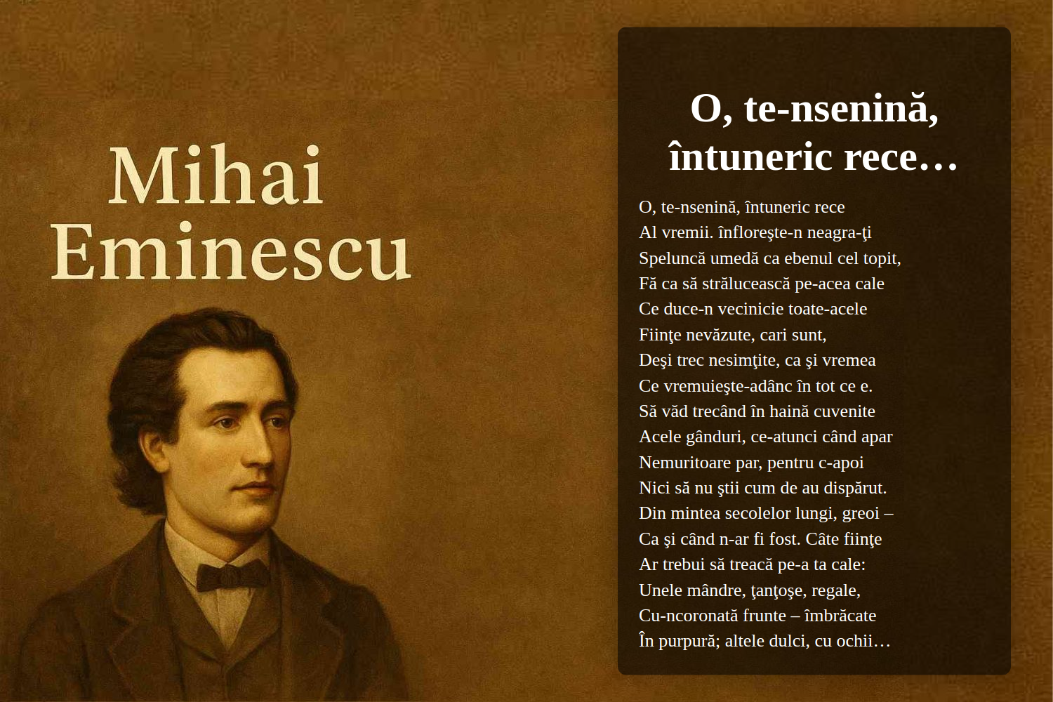 O, te-nsenină, întuneric rece…